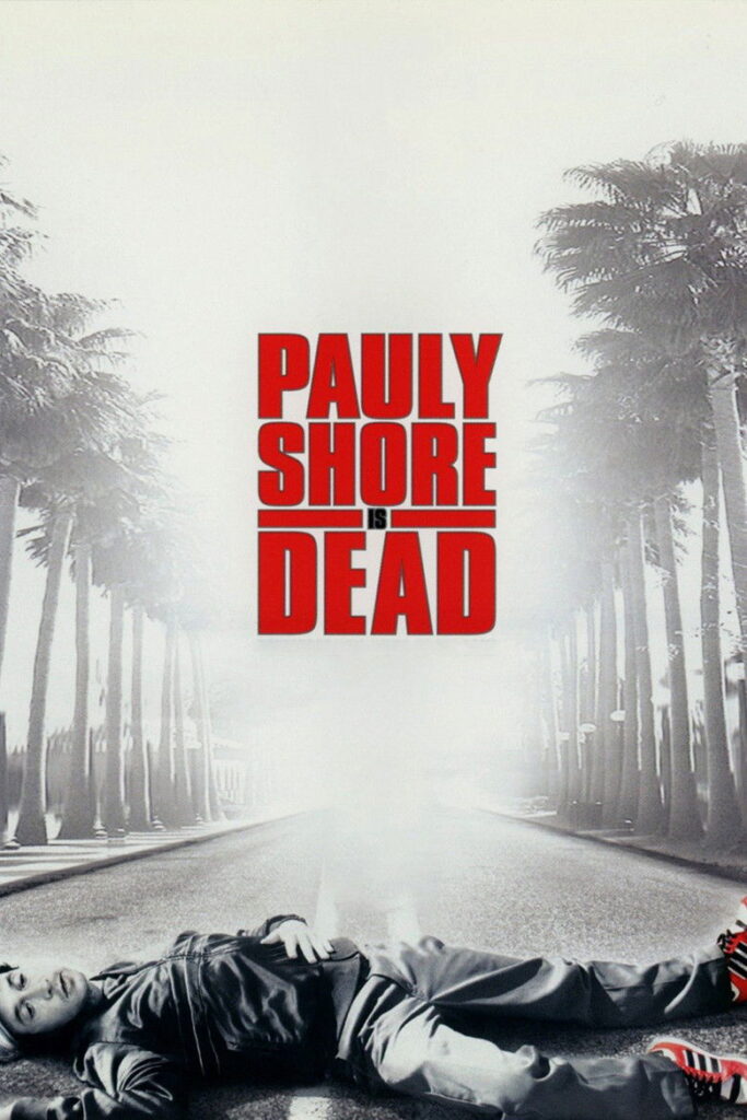 Pauly shore is dead (pauly shore is dead)